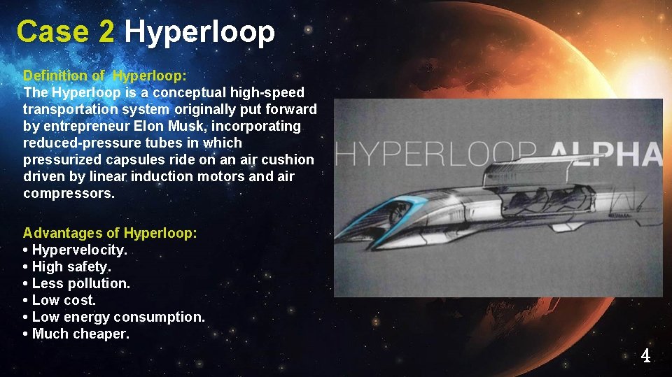 Case 2 Hyperloop Definition of Hyperloop: The Hyperloop is a conceptual high-speed transportation system