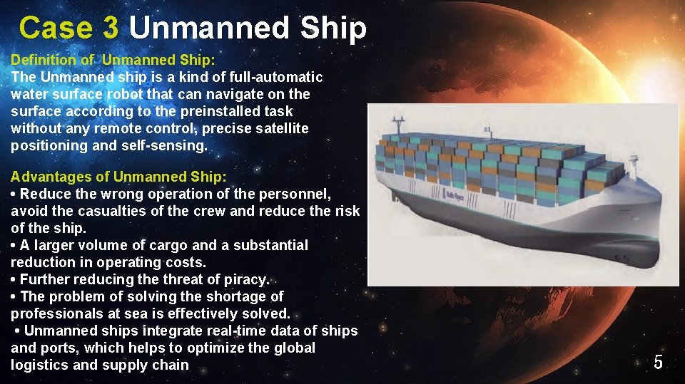 Case 3 Unmanned Ship Definition of Unmanned Ship: The Unmanned ship is a kind