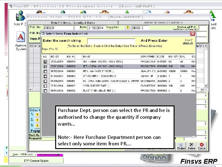 Purchase Dept. person can select the PR and he is authorised to change the