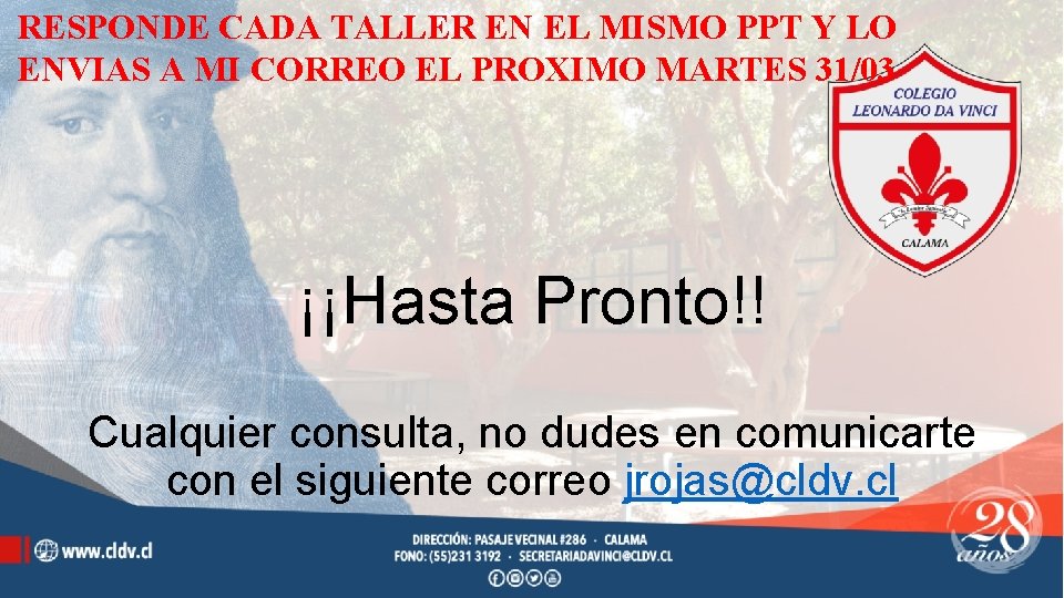 RESPONDE CADA TALLER EN EL MISMO PPT Y LO ENVIAS A MI CORREO EL