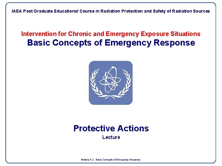 IAEA Post Graduate Educational Course in Radiation Protection and Safety of Radiation Sources Intervention