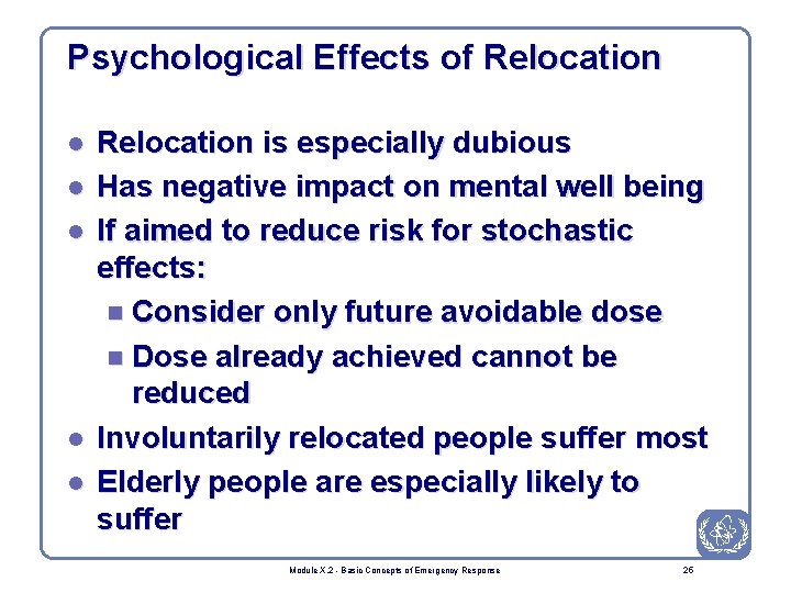Psychological Effects of Relocation l l l Relocation is especially dubious Has negative impact