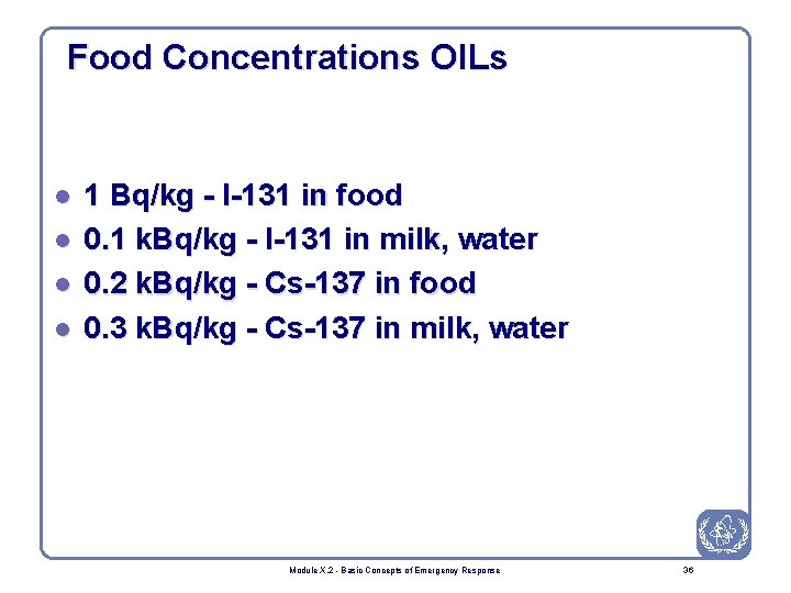 Food Concentrations OILs l l 1 Bq/kg - I-131 in food 0. 1 k.