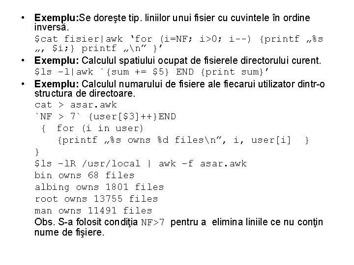  • Exemplu: Se doreşte tip. liniilor unui fisier cu cuvintele în ordine inversă.