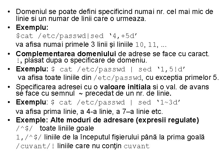  • Domeniul se poate defini specificind numai nr. cel mai mic de linie