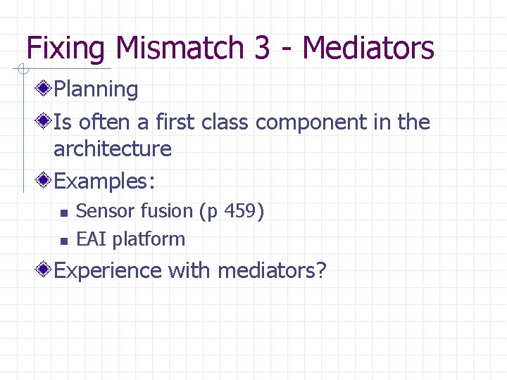 Architecture with Components What Changes Components reduce the