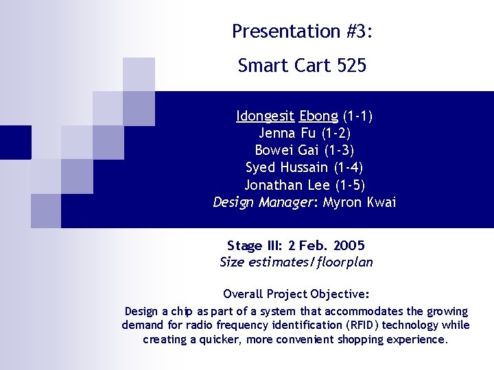 Presentation #3: Smart Cart 525 Idongesit Ebong (1 -1) Jenna Fu (1 -2) Bowei