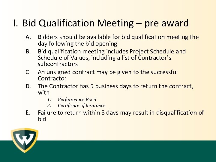 I. Bid Qualification Meeting – pre award A. Bidders should be available for bid