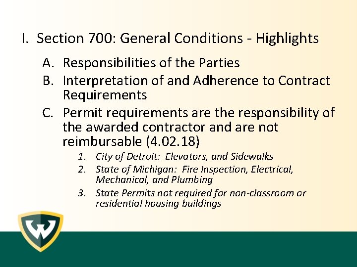 I. Section 700: General Conditions - Highlights A. Responsibilities of the Parties B. Interpretation