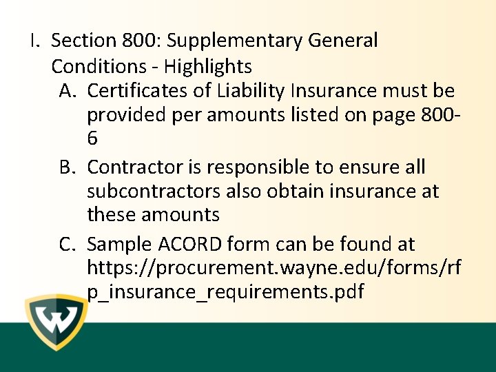 I. Section 800: Supplementary General Conditions - Highlights A. Certificates of Liability Insurance must