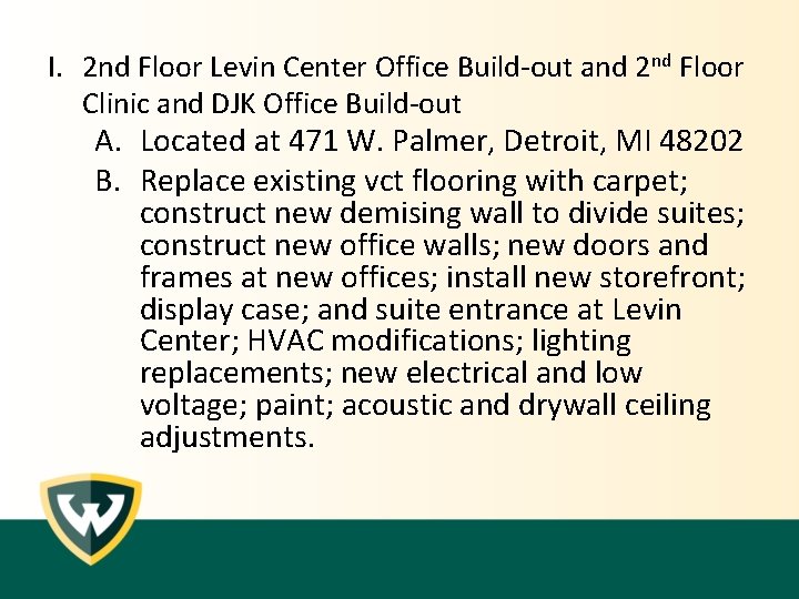 I. 2 nd Floor Levin Center Office Build-out and 2 nd Floor Clinic and