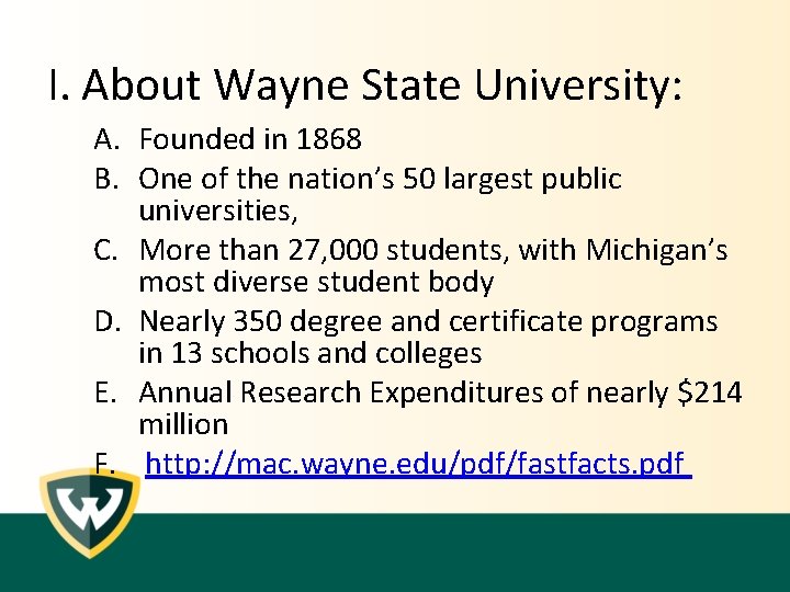 I. About Wayne State University: A. Founded in 1868 B. One of the nation’s