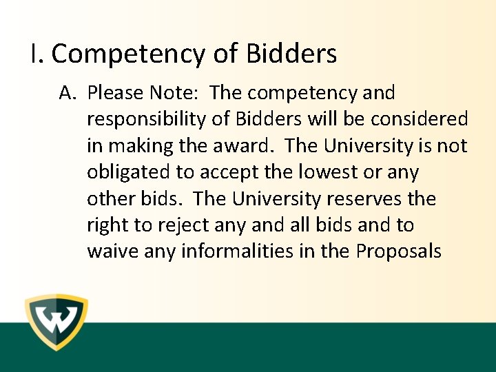 I. Competency of Bidders A. Please Note: The competency and responsibility of Bidders will