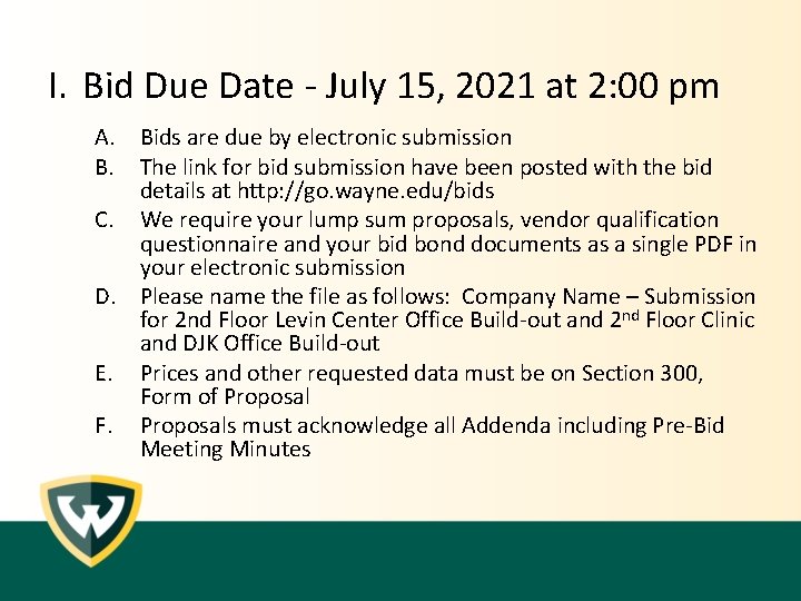 I. Bid Due Date - July 15, 2021 at 2: 00 pm A. Bids