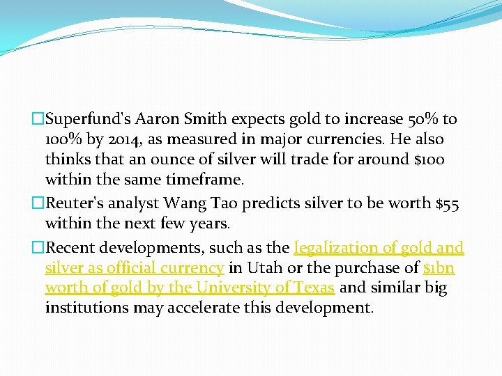 �Superfund's Aaron Smith expects gold to increase 50% to 100% by 2014, as measured