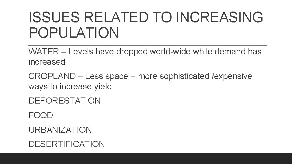 ISSUES RELATED TO INCREASING POPULATION WATER – Levels have dropped world-wide while demand has