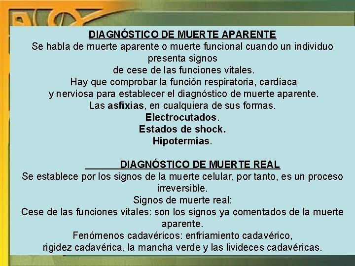 DIAGNÓSTICO DE MUERTE APARENTE Se habla de muerte aparente o muerte funcional cuando un