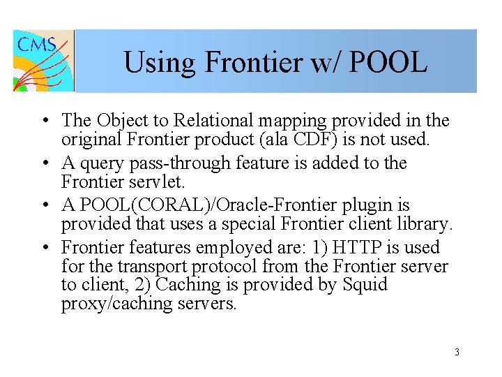 Using Frontier w/ POOL • The Object to Relational mapping provided in the original