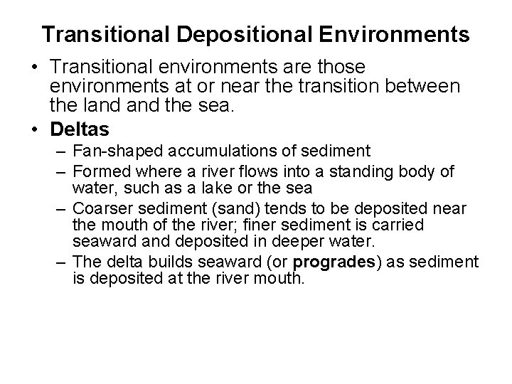 Transitional Depositional Environments • Transitional environments are those environments at or near the transition
