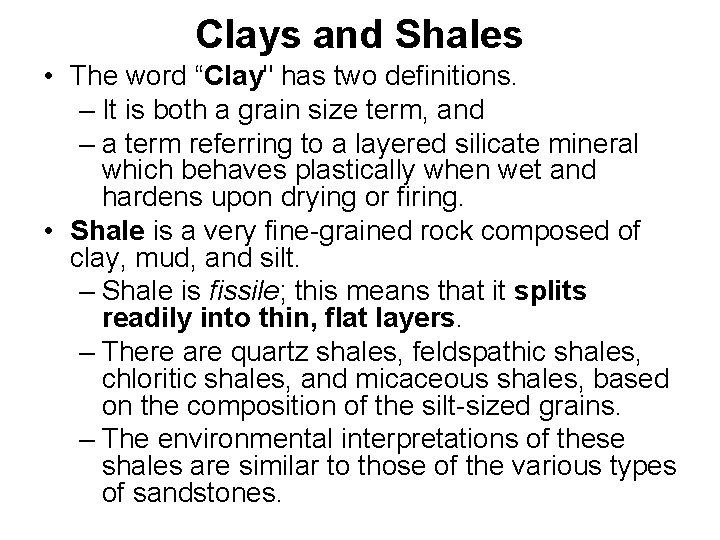 Clays and Shales • The word “Clay" has two definitions. – It is both