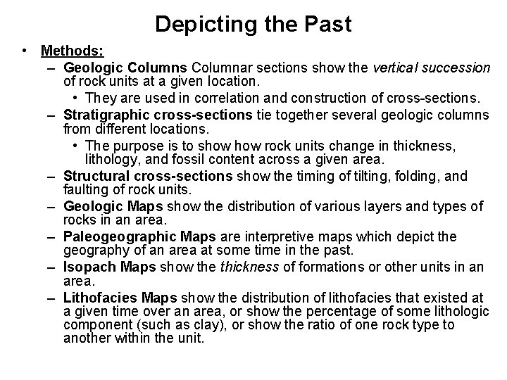 Depicting the Past • Methods: – Geologic Columns Columnar sections show the vertical succession
