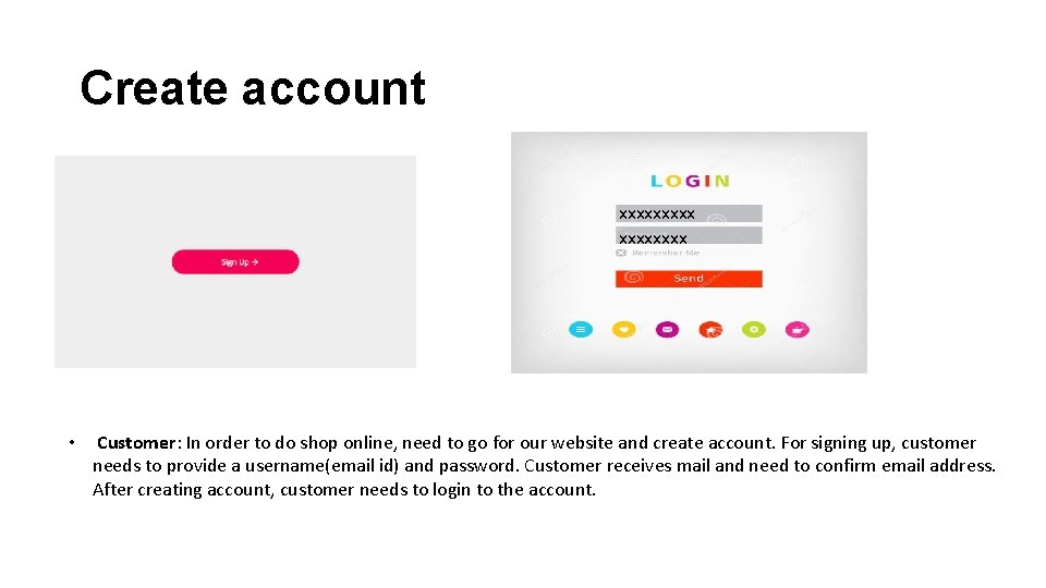Create account xxxxx • Customer: In order to do shop online, need to go