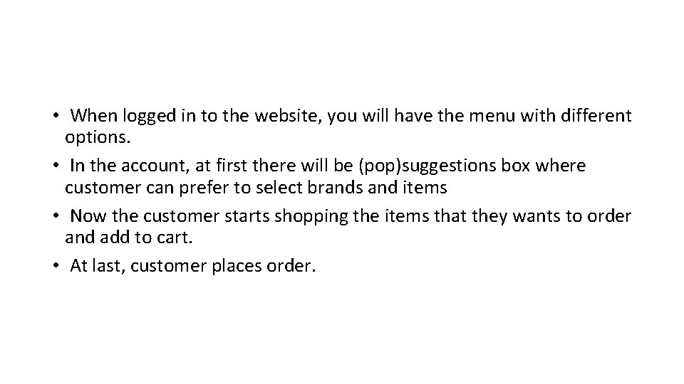  • When logged in to the website, you will have the menu with