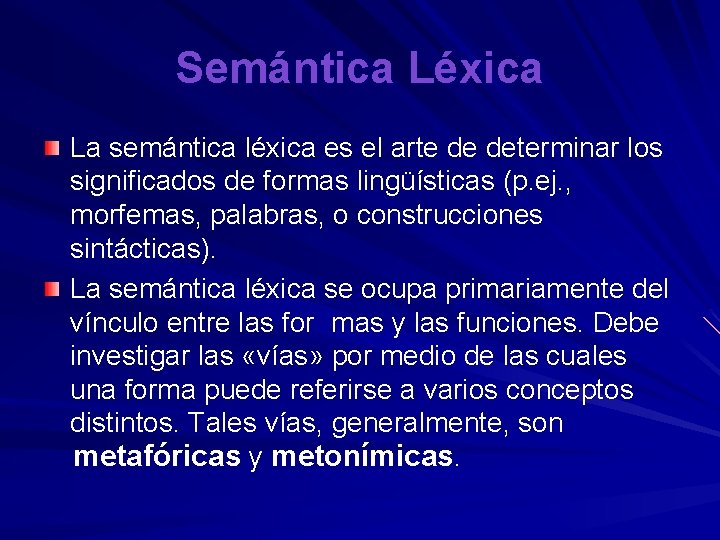 Semántica Léxica La semántica léxica es el arte de determinar los significados de formas Semántica Léxica La semántica léxica es el arte de determinar los significados de formas