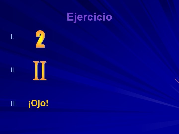 Ejercicio I. III. ¡Ojo! 