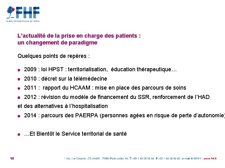 L’actualité de la prise en charge des patients : un changement de paradigme Quelques