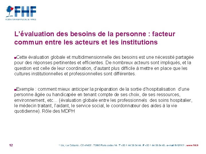 L’évaluation des besoins de la personne : facteur commun entre les acteurs et les