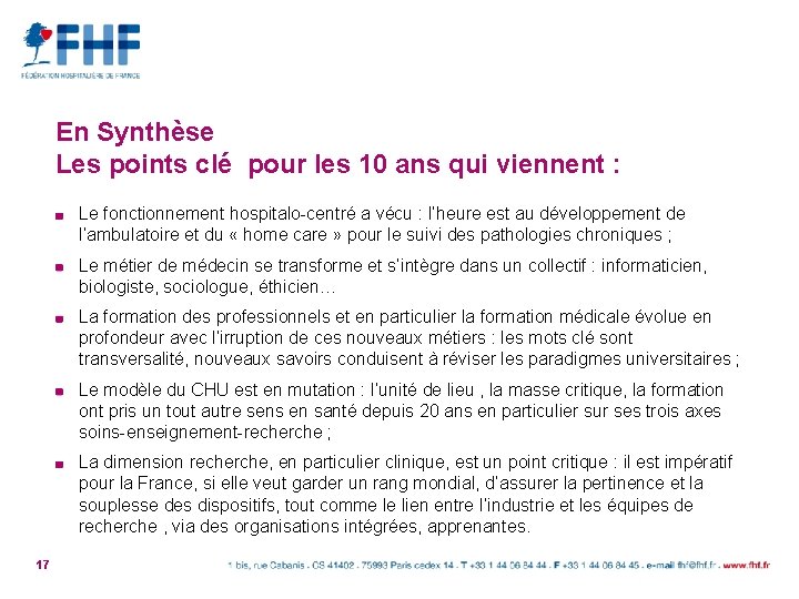 En Synthèse Les points clé pour les 10 ans qui viennent : Le fonctionnement