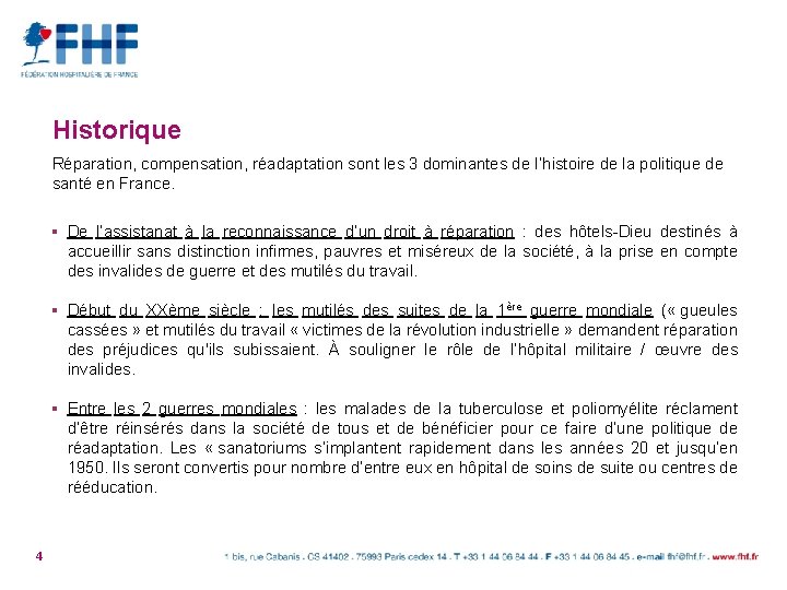 Historique Réparation, compensation, réadaptation sont les 3 dominantes de l’histoire de la politique de