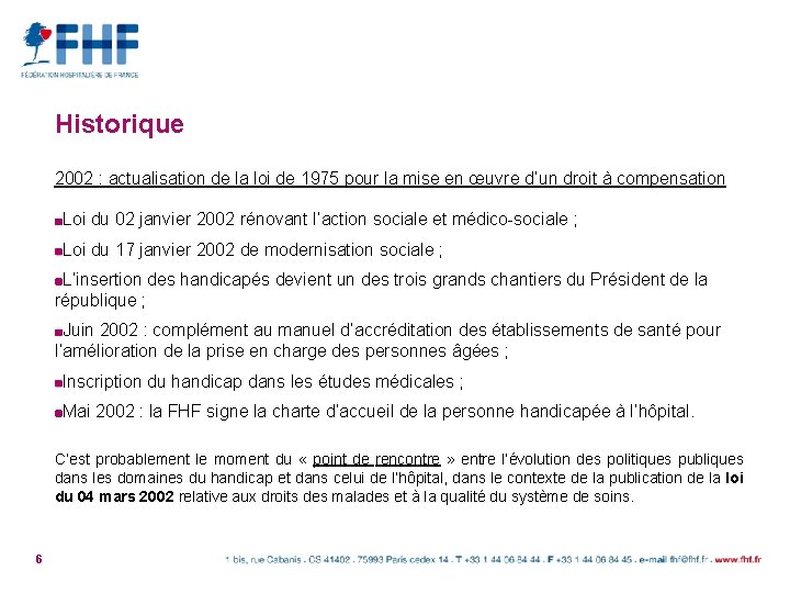 Historique 2002 : actualisation de la loi de 1975 pour la mise en œuvre