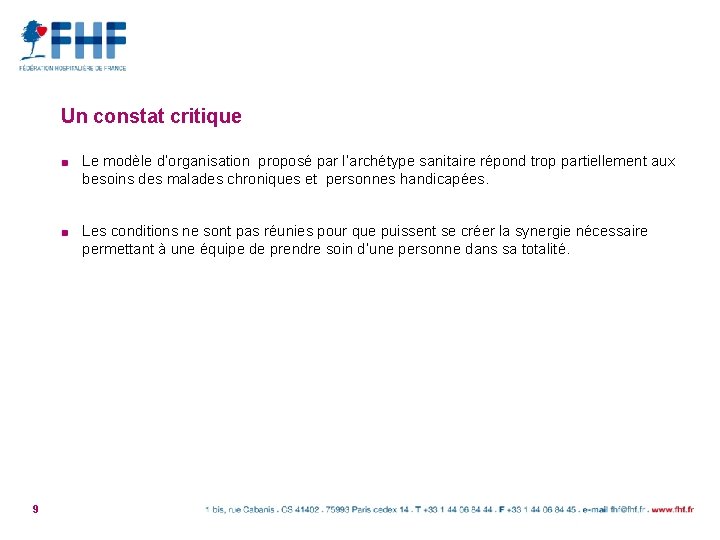 Un constat critique Le modèle d’organisation proposé par l’archétype sanitaire répond trop partiellement aux