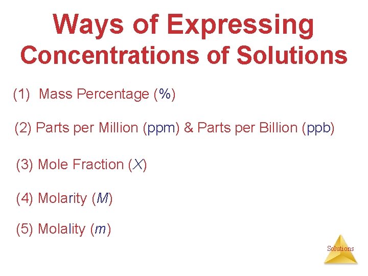 Ways of Expressing Concentrations of Solutions (1) Mass Percentage (%) (2) Parts per Million