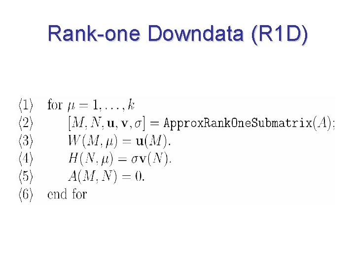 Rank-one Downdata (R 1 D) Rank-one Downdata (R 1 D)