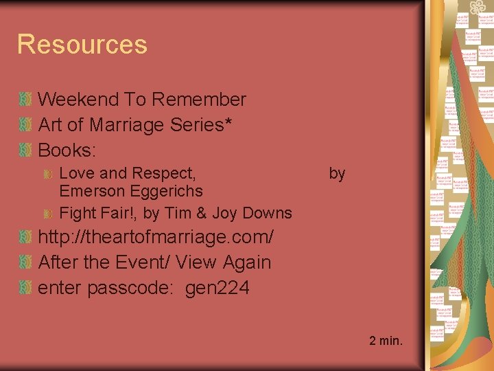 Resources Weekend To Remember Art of Marriage Series* Books: Love and Respect, Emerson Eggerichs