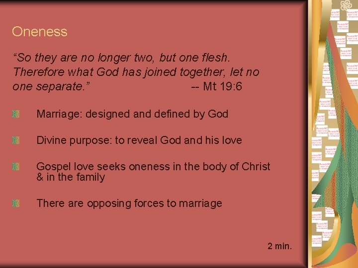 Oneness “So they are no longer two, but one flesh. Therefore what God has