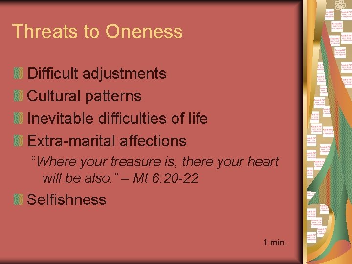 Threats to Oneness Difficult adjustments Cultural patterns Inevitable difficulties of life Extra-marital affections “Where