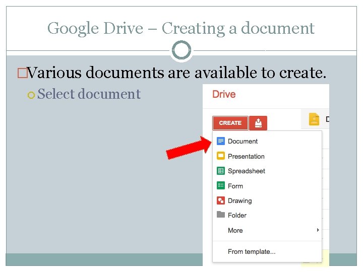 Google Drive – Creating a document �Various documents are available to create. Select document