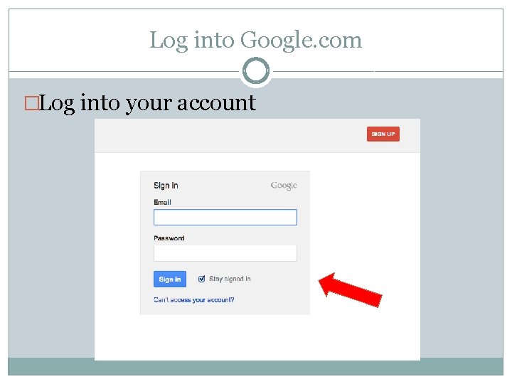 Log into Google. com �Log into your account 