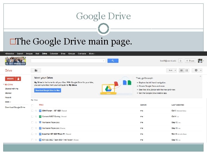 Google Drive �The Google Drive main page. 