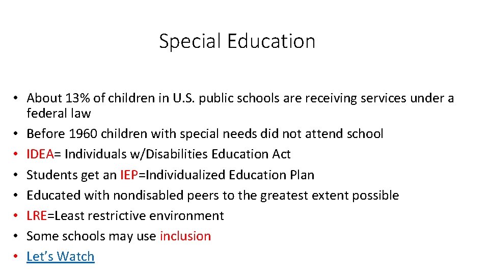 Special Education • About 13% of children in U. S. public schools are receiving
