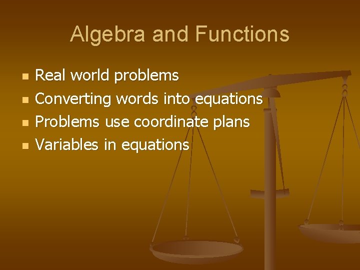 Algebra and Functions n n Real world problems Converting words into equations Problems use