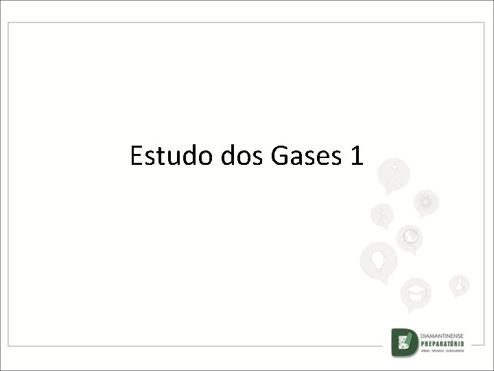 Estudo dos Gases 1 