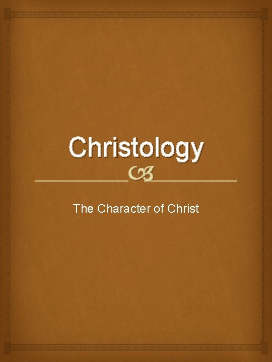 Christology The Character of Christ 