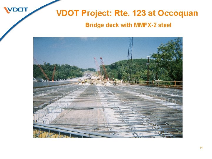 VDOT Project: Rte. 123 at Occoquan Bridge deck with MMFX-2 steel 11 VDOT Project: Rte. 123 at Occoquan Bridge deck with MMFX-2 steel 11