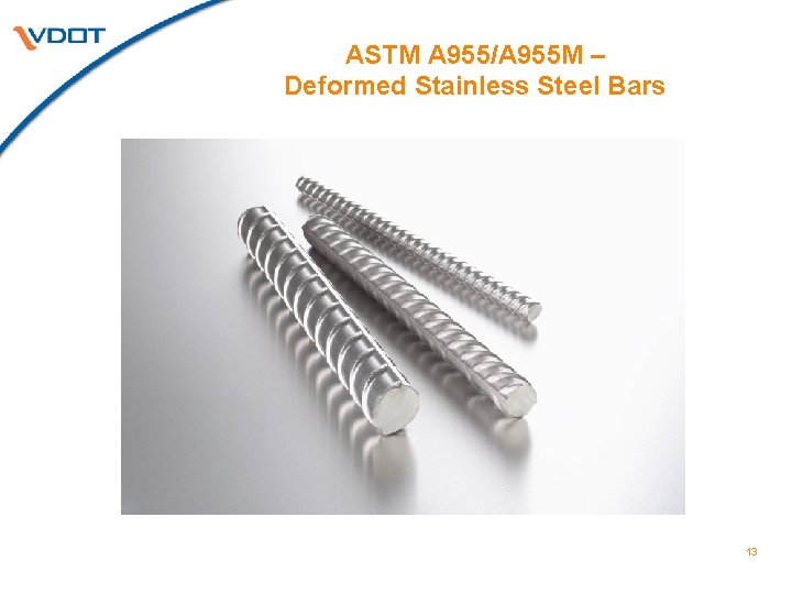 ASTM A 955/A 955 M – Deformed Stainless Steel Bars 13 ASTM A 955/A 955 M – Deformed Stainless Steel Bars 13