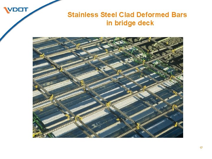 Stainless Steel Clad Deformed Bars in bridge deck 17 Stainless Steel Clad Deformed Bars in bridge deck 17
